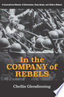 In the company of rebels : a generational memoir of bohemians, deep heads, and history makers /