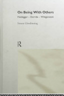 On being with others : Heidegger, Derrida, Wittgenstein /