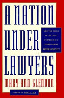 A nation under lawyers : how the crisis in the legal profession is transforming American society /
