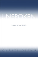 Unspoken : a rhetoric of silence /
