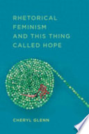 Rhetorical feminism and this thing called hope /