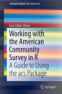 Working with the american community survey in r : a guide to using the acs.r package.