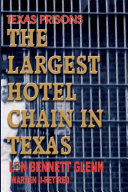 Texas prisons : the largest hotel chain in Texas /