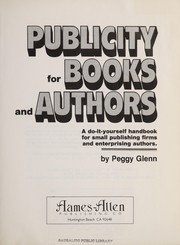 Publicity for books and authors : a do-it-yourself handbook for small publishing firms and enterprising authors /