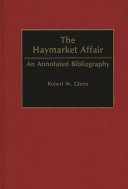 The Haymarket Affair : an annotated bibliography /