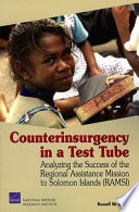 Counterinsurgency in a test tube : analyzing the success of the Regional Assistance Mission to Solomon Islands (RAMSI) /
