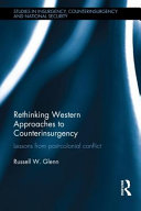 Rethinking western approaches to counterinsurgency : lessons from post-colonial conflict /