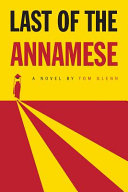 Last of the Annamese : a novel /