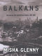 The Balkans : nationalism, war and the Great Powers, 1804-1999 /