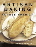 Artisan baking across America : the breads, the bakers, the best recipes /