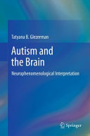 Autism and the brain : neurophenomenological interpretation /