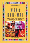 Wong Kar-Wai : [saggio critico, foto, filmografia, dichiarazioni del regista, antologia della critica] /