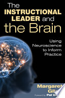 The instructional leader and the brain : using neuroscience to inform practice /