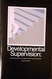 Developmental supervision : alternative practices for helping teachers improve instruction /