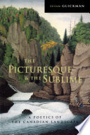 The picturesque and the sublime : a poetics of the Canadian landscape /