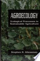 Agroecology : ecological processes in sustainable agriculture /