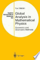 Global analysis in mathematical physics : geometric and stochastic methods /