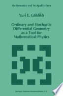 Ordinary and Stochastic Differential Geometry as a Tool for Mathematical Physics /