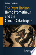 The Event Horizon: Homo Prometheus and the Climate Catastrophe /