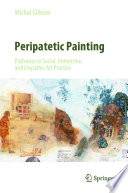 Peripatetic Painting: Pathways in Social, Immersive, and Empathic Art Practice /