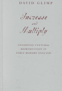 Increase and multiply : governing cultural reproduction in early modern England /