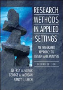 Research methods in applied setttings : an integrated approach to design and analysis /