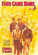 Four came home : the gripping story of the survivors of Jimmy Doolittle's two lost crews /