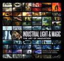 Industrial Light & Magic : the art of innovation /