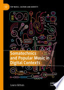 Somatechnics and Popular Music in Digital Contexts /