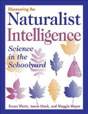 Discovering the naturalist intelligence : science in the school yard /