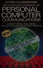 The complete handbook of personal computer communications : everything you need to go online with the world /