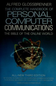 The complete handbook of personal computer communications /