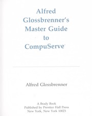 Alfred Glossbrenner's master guide to CompuServe /