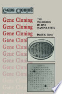 Gene cloning : the mechanics of DNA manipulation /