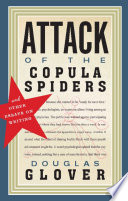 Attack of the copula spiders : and other essays on writing /