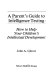 A parent's guide to intelligence testing : how to help your children's intellectual development /