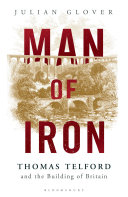 Man of iron : Thomas Telford and the building of Britain /