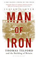 Man of iron : Thomas Telford and the building of Britain /