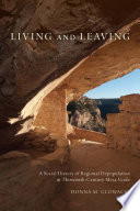 Living and leaving : a social history of regional depopulation in thirteenth-century Mesa Verde /