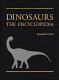 Dinosaurs, the encyclopedia /