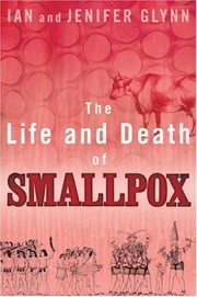 The life and death of smallpox /