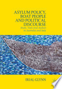 Asylum policy, boat people and political discourse : boats, votes and asylum in Australia and Italy /