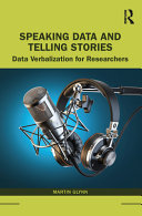Speaking data and telling stories : data verbalization for researchers /