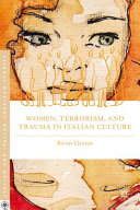 Women, terrorism, and trauma in Italian culture /