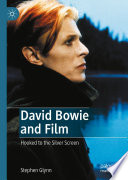 David Bowie and Film : Hooked to the Silver Screen /