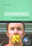 Documentaries : and how to make them /