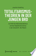 Totalitarismustheorien in der jungen BRD : Zur Kritik des Nationalsozialismus und des Sowjetkommunismus in der Zeitschrift »Der Monat« /