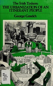 The Irish tinkers : the urbanization of an itinerant people /