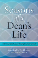 Seasons of a dean's life : understanding the role and building leadership capacity /