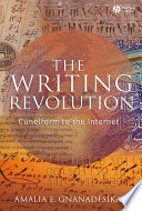 The writing revolution : cuneiform to the Internet /